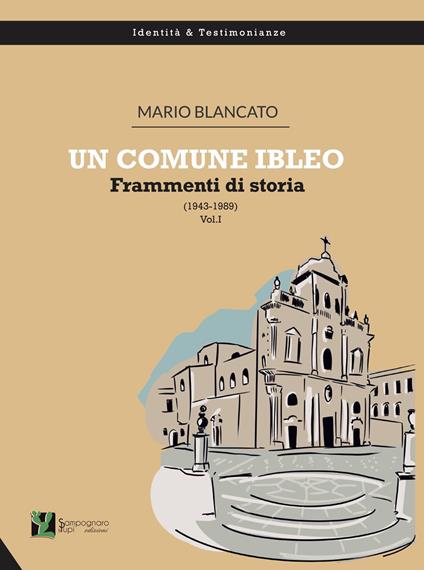 Un comune ibleo. Frammenti di storia (1943-1989) - Mario Blancato - copertina