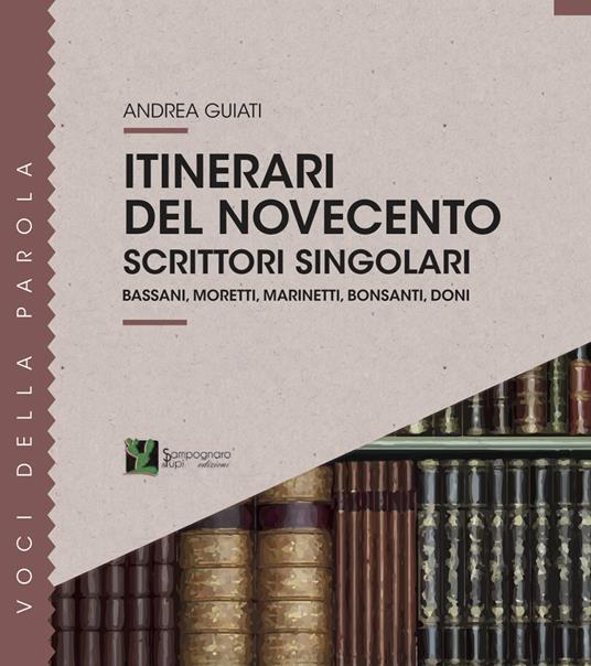 Itinerari del '900. Scrittori singolari - Andrea Guiati - copertina