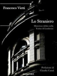 Lo straniero. Misterioso delitto nella Torino di Lombroso - Francesco Vietti - copertina