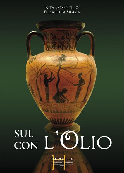 Sull'olio con l'olio - Rita Cosentino,Elisabetta Siggia - copertina