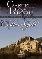 Sabina segreta. Castelli e rocche nell'Italia del Medioevo. Ediz. italiana e inglese. Con DVD. Vol. 1