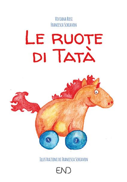 Le ruote di Tatà - Viviana Rosi,Francesca Schiavon - copertina