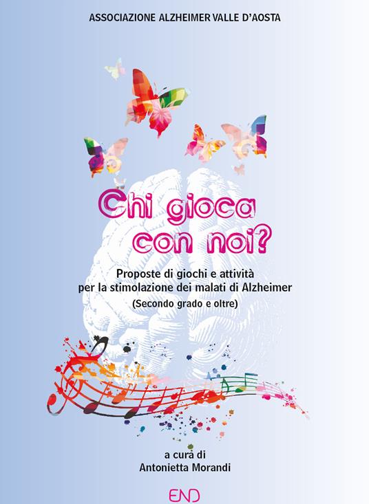 Chi gioca con noi? Proposte di giochi e attività per la stimolazione dei malati di Alzheimer (Secondo grado e oltre) - copertina