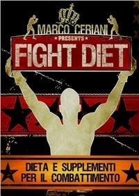 Fight diet. Dieta e supplementi per il combattimento - Marco Ceriani - copertina
