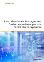 Lean healthcare management. Casi ed esperienze per una sanità che si organizza