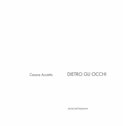 Dietro gli occhi - Cesare Accetta - copertina
