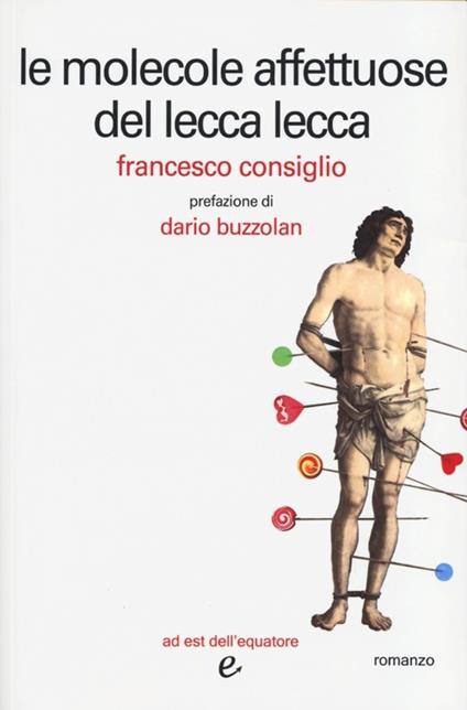 Le molecole affettuose del lecca lecca - Francesco Consiglio - copertina