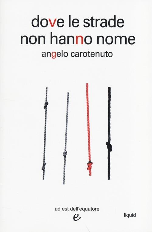 Dove le strade non hanno nome - Angelo Carotenuto - copertina