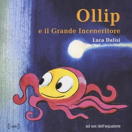 Ollip e il grande inceneritore - Luca Dalisi - copertina