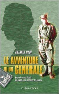 Le avventure di un generale. Ovvero la verifica fiscale sui grandi dello spettacolo - Antonio Maci - copertina