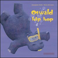 Osvald hip-hop. Ediz. illustrata - Alessandra Henke,Marta Dal Corso - copertina