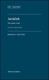 Janácek. Vita, opere, scritti. Nuova ediz. - Franco Pulcini - copertina
