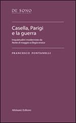 Casella, Parigi e la guerra. Inquietudini moderniste da «Notte di maggio» a «Elegia eroica»