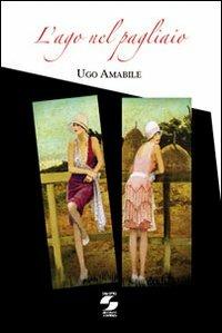 L'ago nel pagliaio - Ugo Amabile - copertina