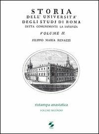 Storia dell'Università degli studi di Roma detta comunemente La Sapienza. Vol. 2 - Filippo M. Renazzi - copertina