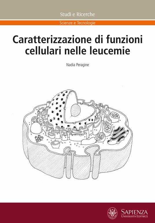 Caratterizzazione di funzioni cellulari nelle leucemie - Nadia Peragine - copertina