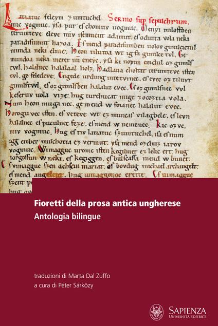 Fioretti della prosa antica ungherese. Antologia bilingue. Testo ungherese a fronte - copertina