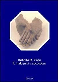 L'indegnità a succedere - Roberto R. Corsi - copertina