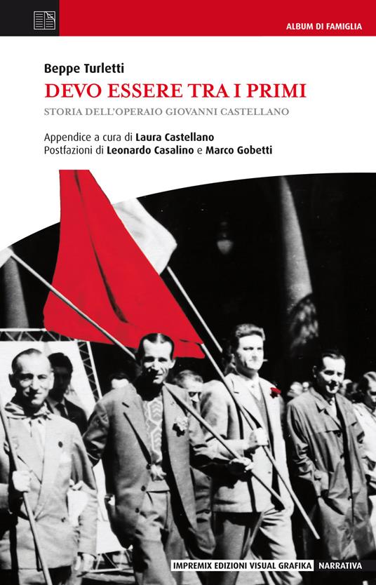 Devo essere tra i primi. Storia dell’operaio Giovanni Castellano - Beppe Turletti - copertina