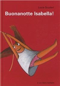 Buonanotte Isabella. Ediz. illustrata - Lucia Scuderi - copertina