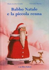 Babbo Natale e la piccola renna - Maria Loretta Giraldo,Giovanni Manna - copertina