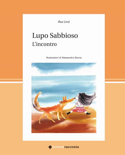 Lupo Sabbioso. L'incontro. Ediz. illustrata - Asa Lind - copertina