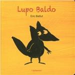 Lupo Baldo. Ediz. illustrata