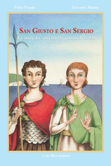 San Giusto e San Sergio. Ediz. illustrata - Fabia Perper,Giovanni Manna - copertina