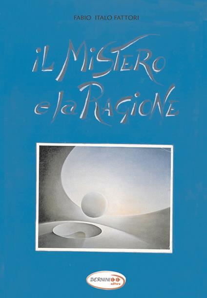 Il mistero e la ragione - Fabio Italo Fattori - copertina