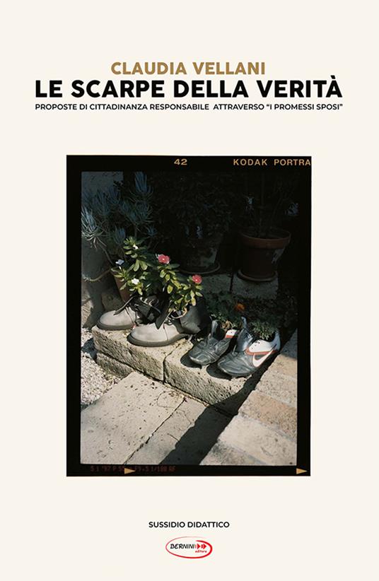 Le scarpe della verità. Proposte di cittadinanza responsabile attraverso «I promessi sposi». Ediz. integrale - Claudia Vellani - copertina