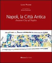 Napoli, la città antica-Ancient city of Naples - Luigi Picone - copertina