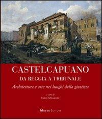 Castel Capuano da Reggia Tribunale. Architettura e arte nei luoghi della giustizia - copertina