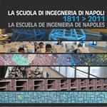 La Scuola di ingegneria di Napoli-La Escuela de ingenieria de Napoles-The bicentenary of the Engineering school of Naples 1811-2011