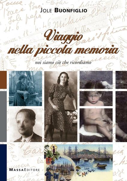 Viaggio nella piccola memoria. Noi siamo ciò che ricordiamo - Jole Buonfiglio - copertina