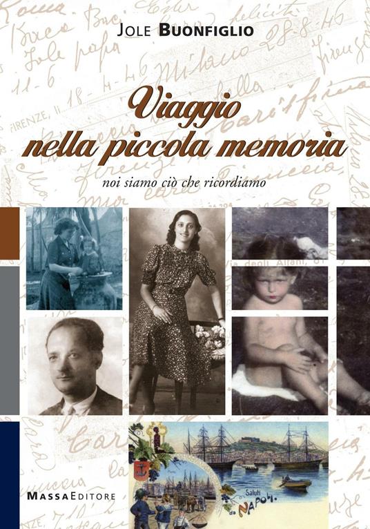 Viaggio nella piccola memoria. Noi siamo ciò che ricordiamo - Jole Buonfiglio - copertina
