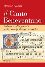 Il canto beneventano. Indagine sulla genesi e sulle principali caratteristiche del canto beneventano