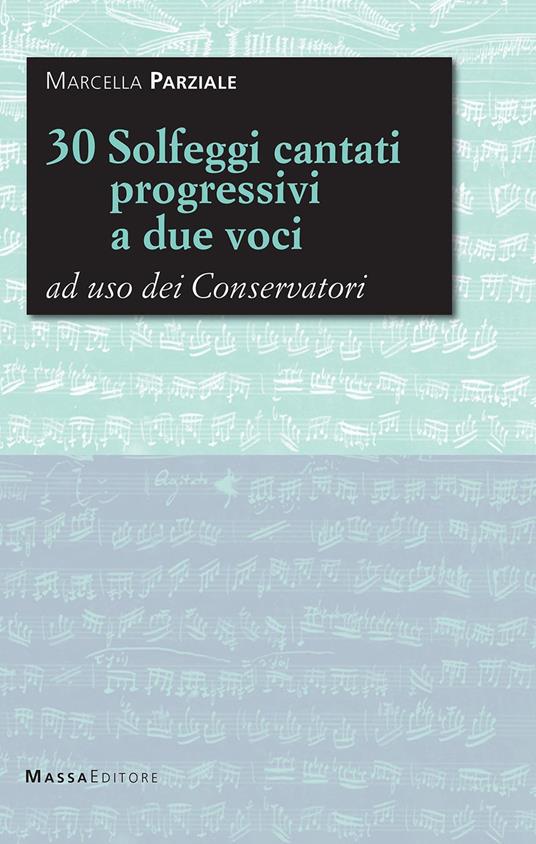 30 solfeggi cantati progressivi a due voci ad uso dei Conservatori. Metodo - Marcella Parziale - copertina