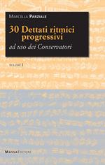 30 dettati ritmici progressivi ad uso dei Conservatori. Metodo. Vol. 1