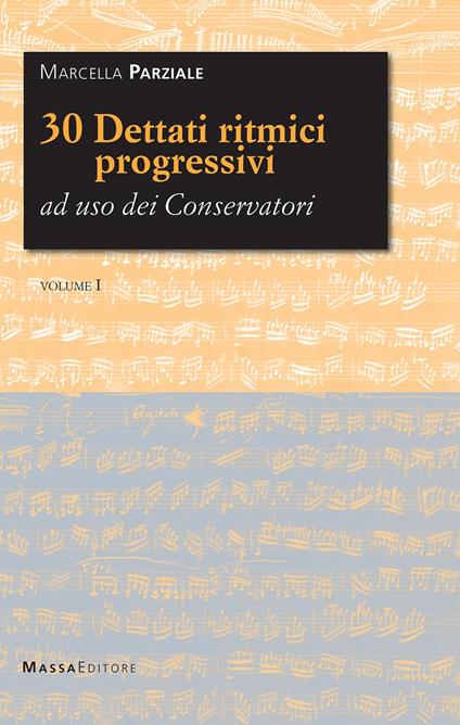 30 dettati ritmici progressivi ad uso dei Conservatori. Metodo. Vol. 1 - Marcella Parziale - copertina