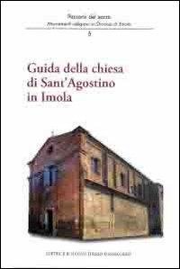 Guida della chiesa di Sant'Agostino in Imola - Andrea Ferri,Mario Giberti,Marco Violi - copertina