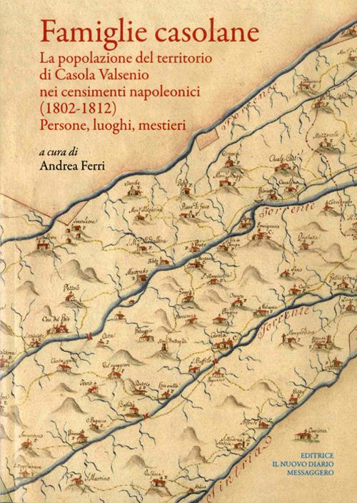 Famiglie casolane. La popolazione del territorio di Casola Valsenio nei censimenti napoleonici (1802-1812). Persone, luoghi, mestieri - copertina