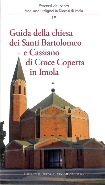 Guida della chiesa dei santi Bartolomeo e Cassiano di Croce Coperta in Imola - Andrea Ferri,Marco Violi - copertina