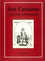 San Cassiano nella storia e nella leggenda