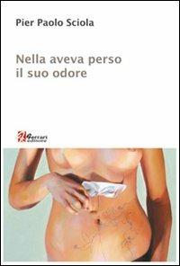 Nella aveva perso il suo odore - P. Paolo Sciola - copertina