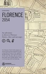 Florence. 2054. An adventure to discover Florence. Stories, clues and messages