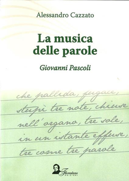 La musica della parola. Giovanni Pascoli - Alessandro Cazzato - copertina