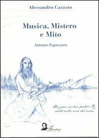 Musica, mistero e mito. Antonio Fogazzaro - Alessandro Cazzato - copertina