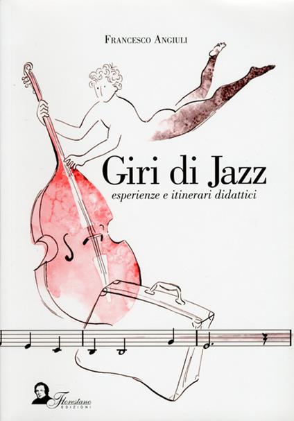 Giri di jazz. Esperienze e itinerari didattici - Francesco Angiuli - copertina