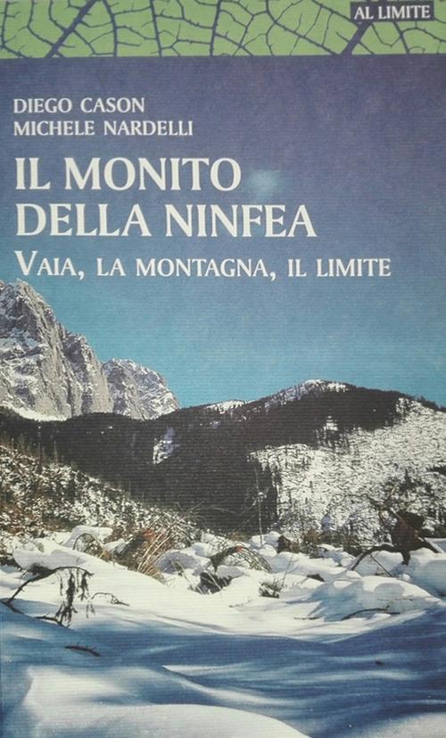 Il monito della ninfea. Vaia, la montagna, il limite - Diego Cason,Michele Nardelli - copertina