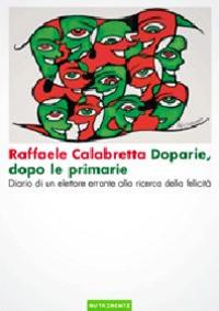 Doparie, dopo le primarie. Diario di un elettore errante alla ricerca della felicità - Raffaele Calabretta - copertina